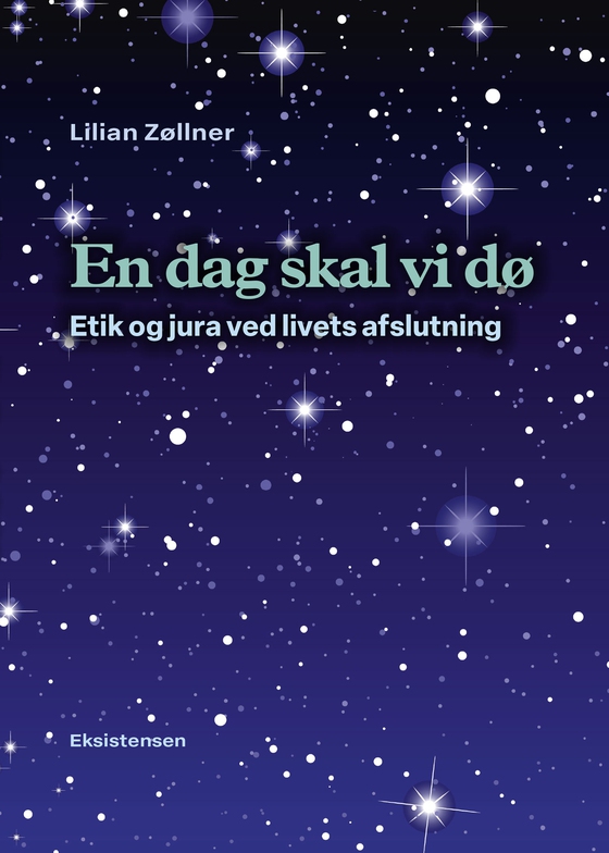 En dag skal vi dø - Etik og jura ved livets afslutning (e-bog) af Lilian Zøllner