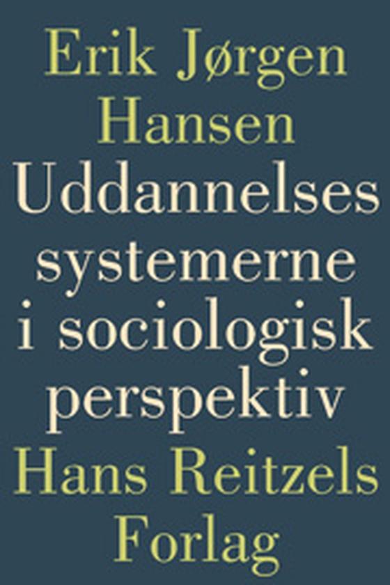 Uddannelsessystemerne i sociologisik perspektiv (e-bog) af Erik Jørgen Hansen