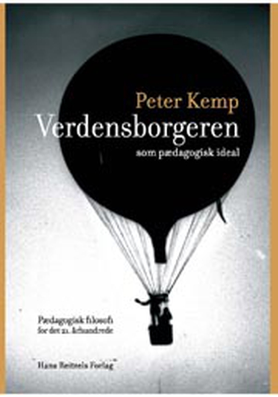 Verdensborgeren som pædagogisk ideal - Pædagogisk filosofi for det 21. århundrede (e-bog) af Peter Kemp