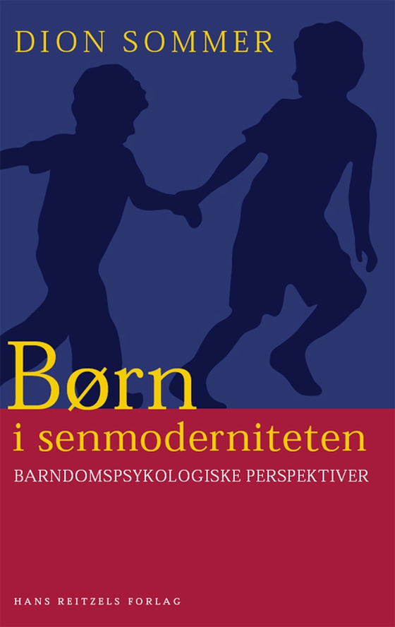 Børn i senmoderniteten - Barndomspsykologiske perspektiver (e-bog) af Dion Sommer