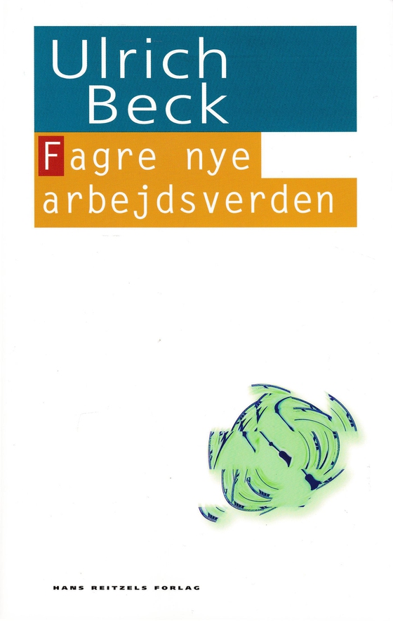 Fagre nye arbejdsverden (e-bog) af Ulrich Beck