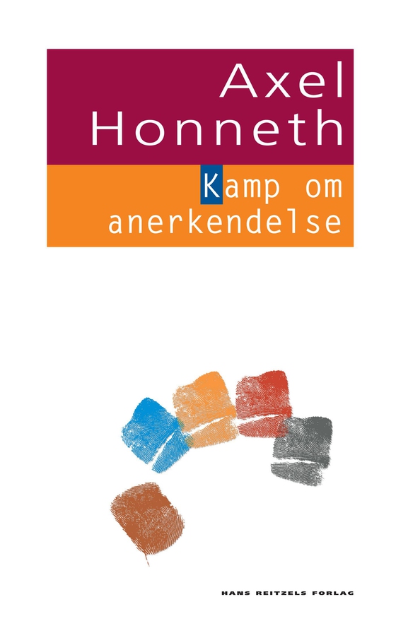 Kamp om anerkendelse - Sociale konflikters moralske grammatik (e-bog) af Axel Honneth