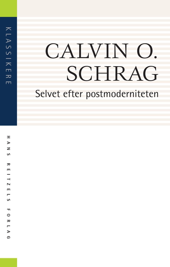 Selvet efter postmoderniteten - Selvet i tale, handling, fællesskab og transcendens (e-bog) af Calvin O. Schrag