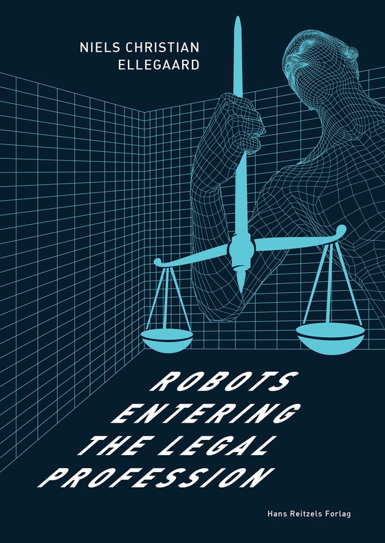 Robots entering the legal profession (e-bog) af Niels Chr. Ellegaard