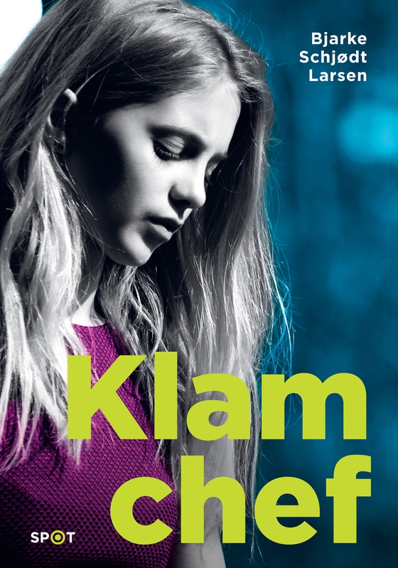 Klam chef (SPOT-serien) (e-bog) af Bjarke Schjødt Larsen