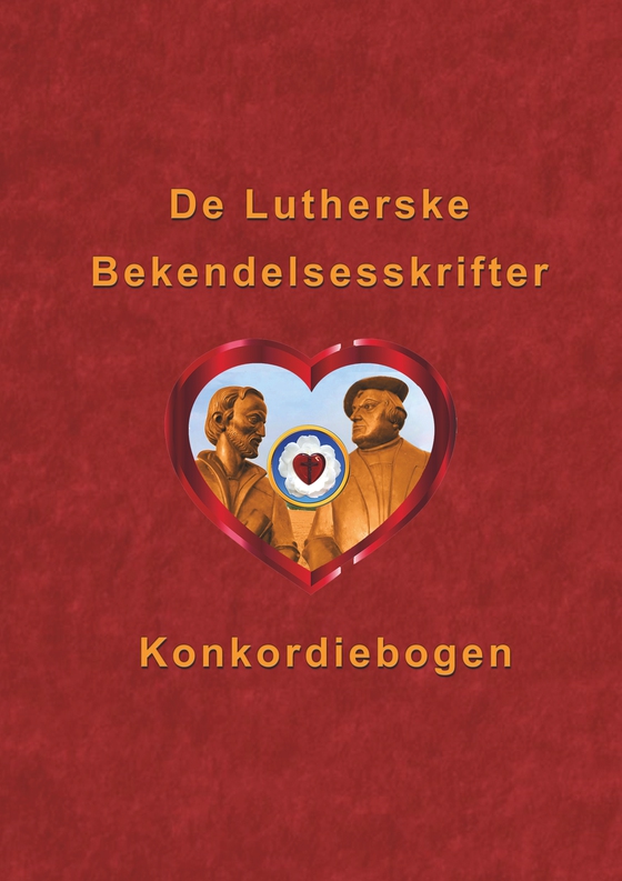 De Lutherske Bekendelsesskrifter - Konkordiebogen (e-bog) af Finn B. Andersen