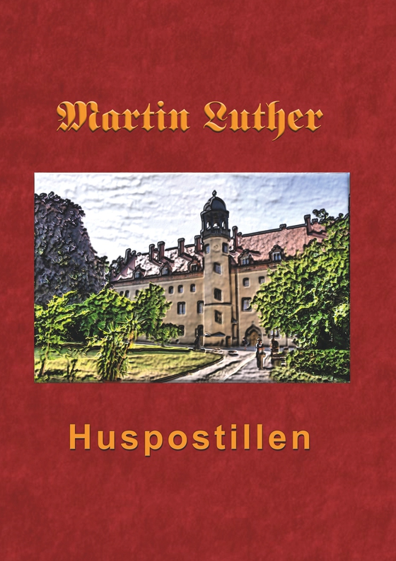 Huspostillen - Martin Luthers Huspostil 1545 (e-bog) af Finn B. Andersen