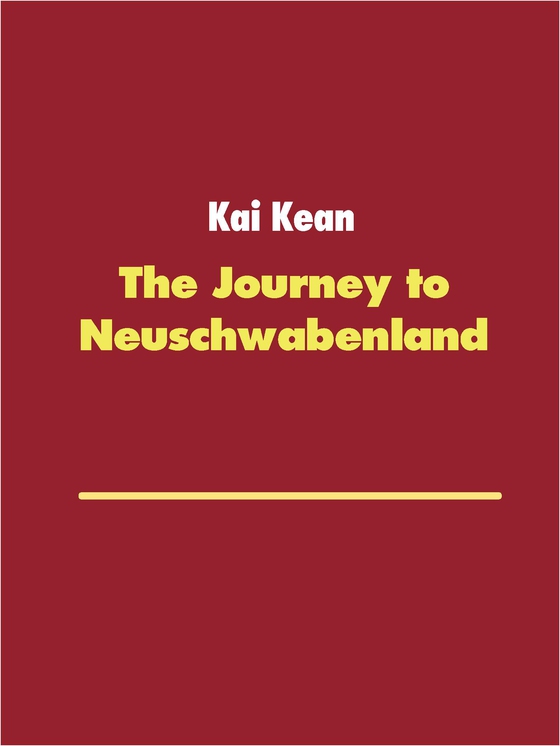 The Journey to Neuschwabenland - Arrival in New Swabia (e-bog) af Kai Kean