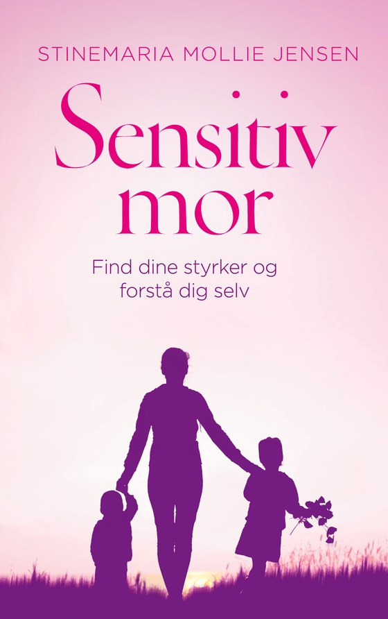 Sensitiv mor - Find dine styrker og forstå dig selv (e-bog) af Stinemaria Mollie Jensen