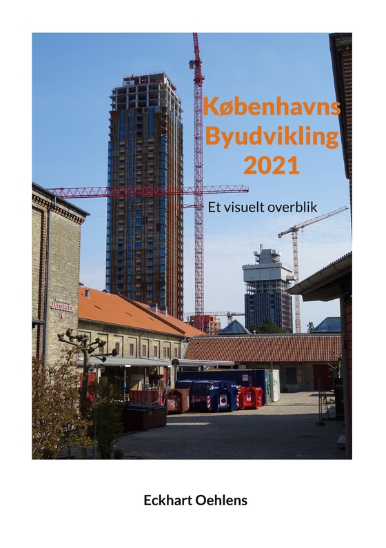 Københavns Byudvikling 2021 - Et visuelt overblik (e-bog) af Eckhart Oehlens