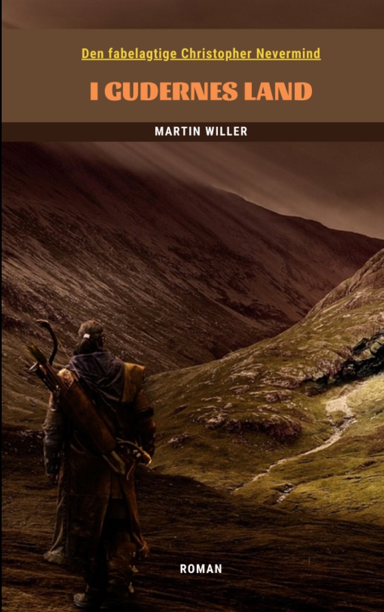 Den fabelagtige Christopher Nevermind - I Gudernes Land (e-bog) af Martin Willer