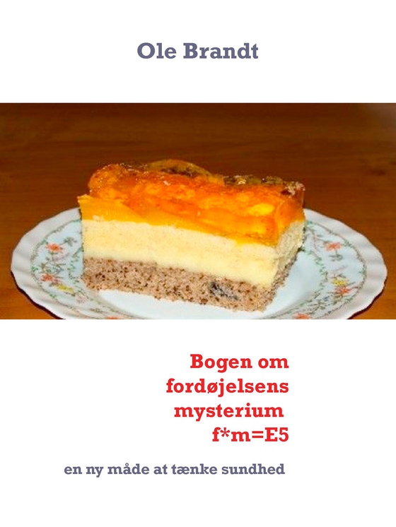 Bogen om fordøjelsens mysterium f*m=E5 - Kroppen det menneskelige hylster (e-bog) af Ole Brandt