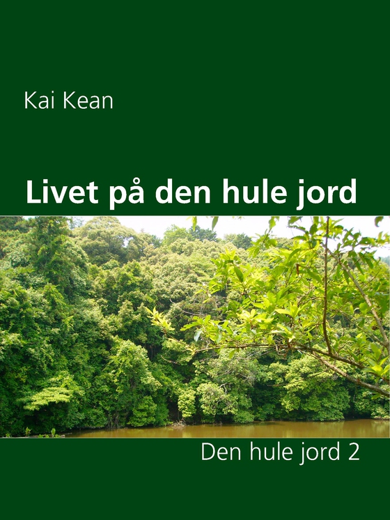 Livet på den hule jord - Den hule jord 2 (e-bog) af Kai Kean