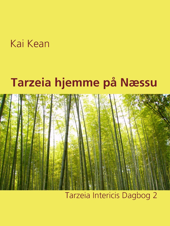 Tarzeia hjemme på Næssu - Tarzeia Intericis Dagbog 2 (e-bog) af Kai Kean