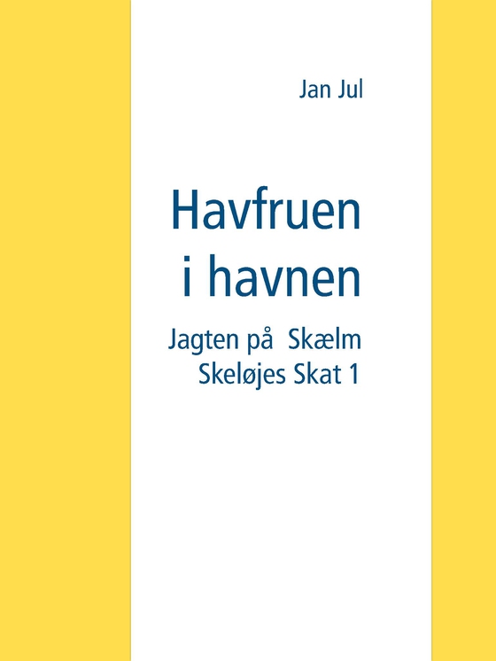 Havfruen i havnen - Jagten på Skælm Skeløjes Skat 1 (e-bog) af Jan Jul