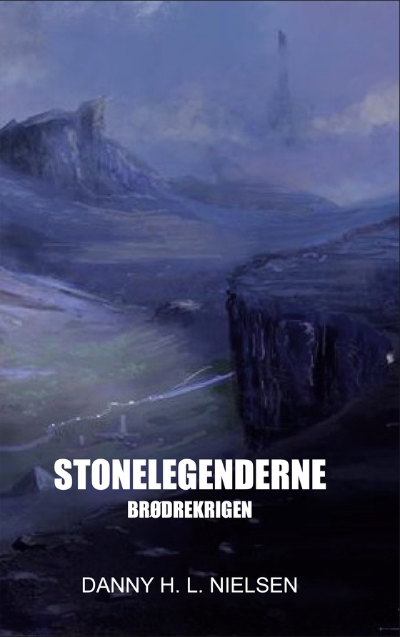 Stonelegenderne - Brødrekrigen (e-bog) af Danny H. L. Nielsen