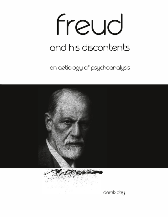 Freud and his discontents - An aetiology of psychoanalysis (e-bog) af Derek Dey