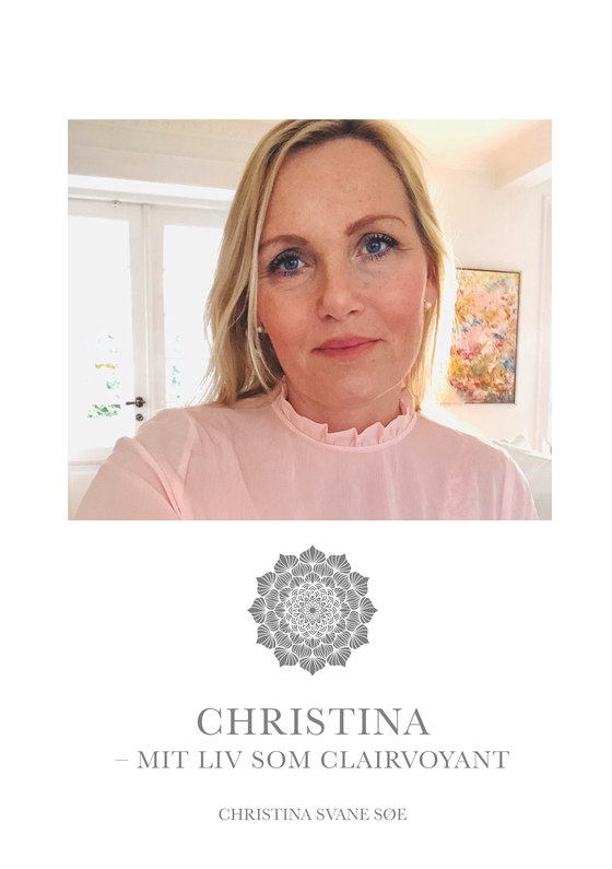 Christina - mit liv som clairvoyant (e-bog) af Christina Charlotte Svane Søe