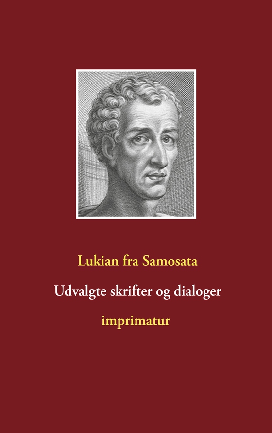 Udvalgte skrifter og dialoger (e-bog) af Lukian fra Samosata