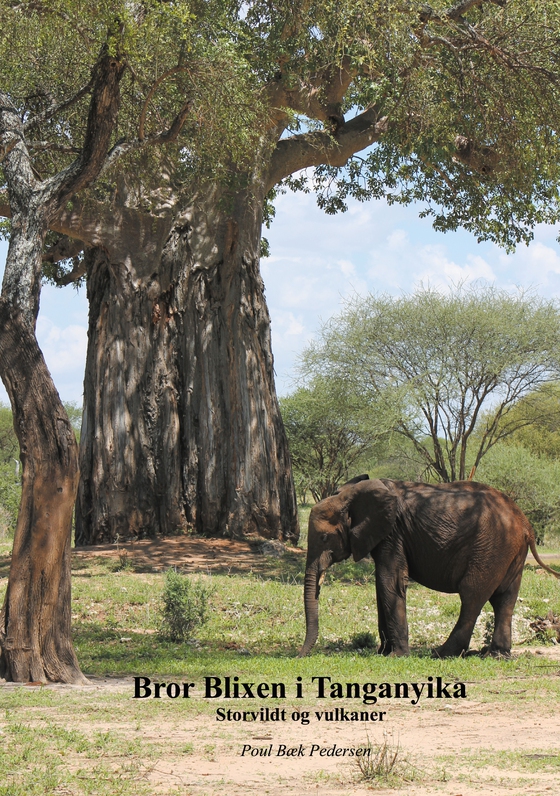 Bror Blixen i Tanganyika - Storvildt og vulkaner (e-bog) af Poul Bæk Pedersen