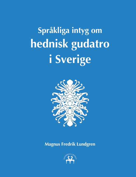 Språkliga intyg om hednisk gudatro i Sverige (e-bog) af Magnus Fredrik Lundgren