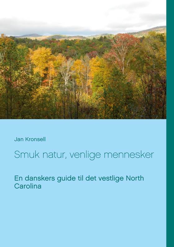 Smuk natur, venlige mennesker - En danskers guide til det vestlige North Carolina (e-bog) af Jan Kronsell