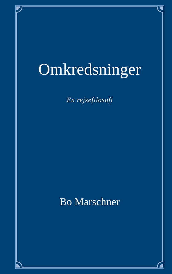 Omkredsninger - En rejsefilosofi (e-bog) af Bo Marschner