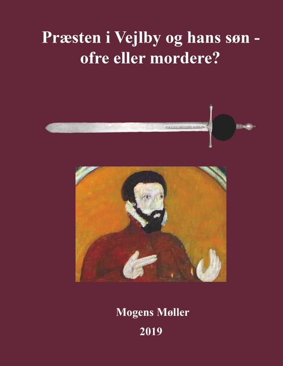 Præsten i Vejlby og hans søn - ofre eller mordere? - Skyldig ved tre retsinstanser og frikendt af 17 præster (e-bog) af Mogens Møller