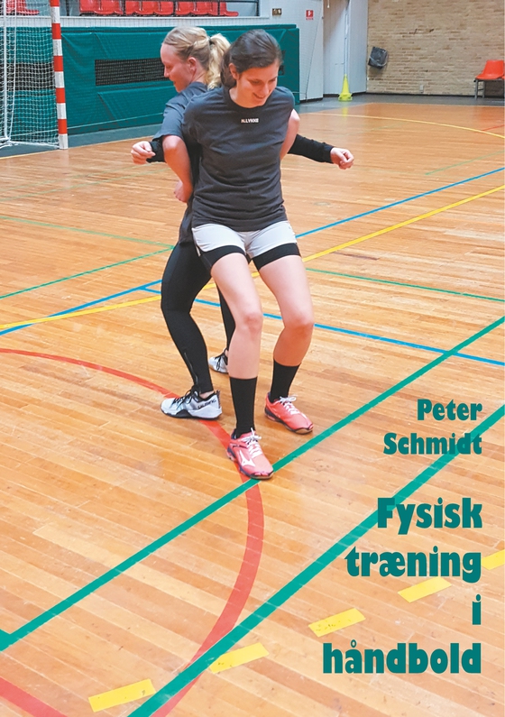 Fysisk træning i håndbold (e-bog) af Peter Schmidt