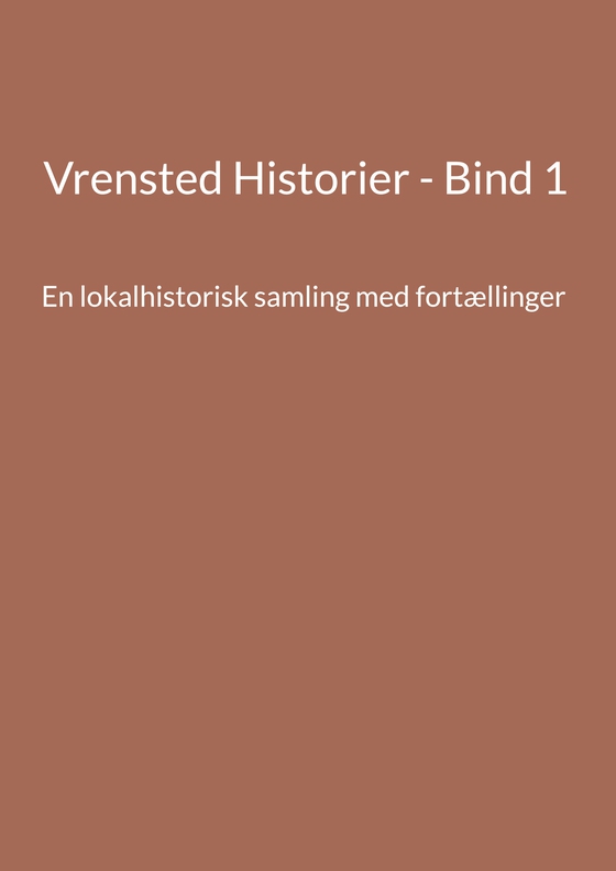 Vrensted Historier - Bind 1