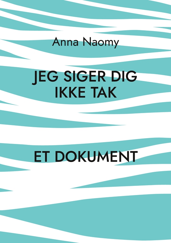 Jeg siger dig ikke tak (e-bog) af Merete Bandak