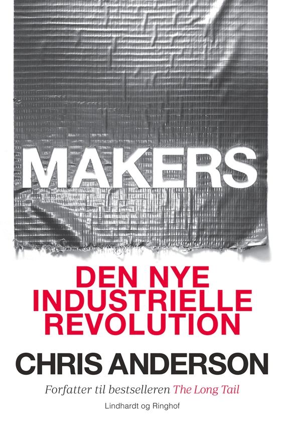 Makers - Den nye industrielle revolution (e-bog) af Chris Anderson