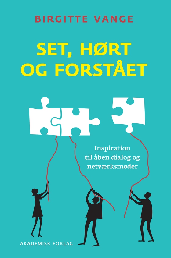 Set, hørt og forstået - inspiration til åben dialog og netværksmøder (e-bog) af Birgitte Vange