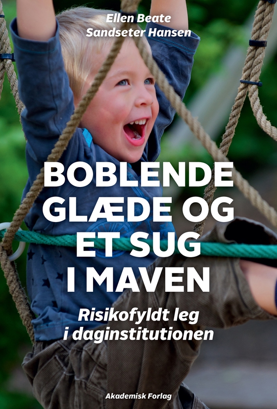 Boblende glæde og et sug i maven – risikofyldt leg i daginstitutionen