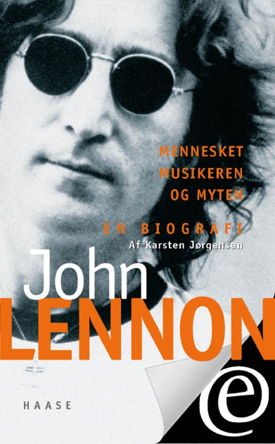 John Lennon. Mennesket, musikeren og myten