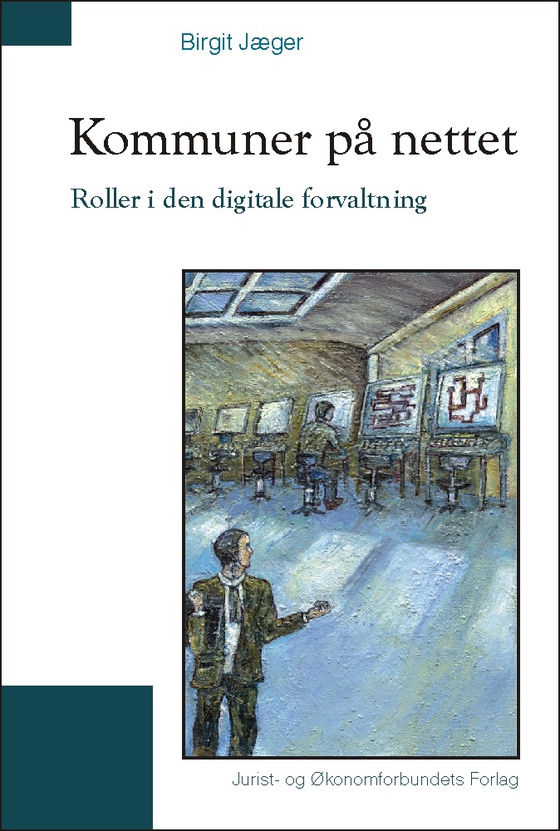 Kommuner på nettet - Roller i den digitale forvaltning (e-bog) af Jæger Birgit