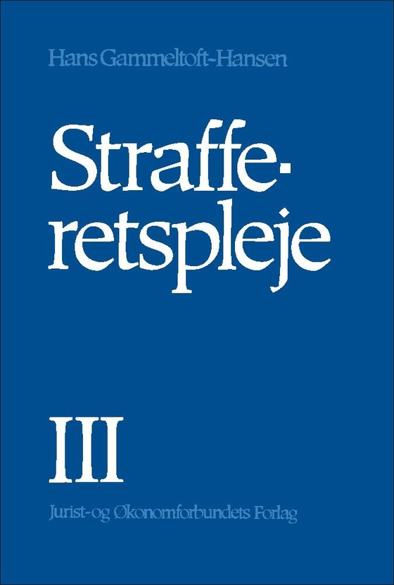 Strafferetspleje III - Domsforhandling Appel Dommens retsvirkninger (e-bog) af Hans Gammeltoft-Hansen