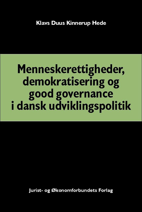 Menneskerettigheder, demokratisering og good governance i dansk udviklingspolitik (e-bog) af Klavs Duus Kinnerup Hede