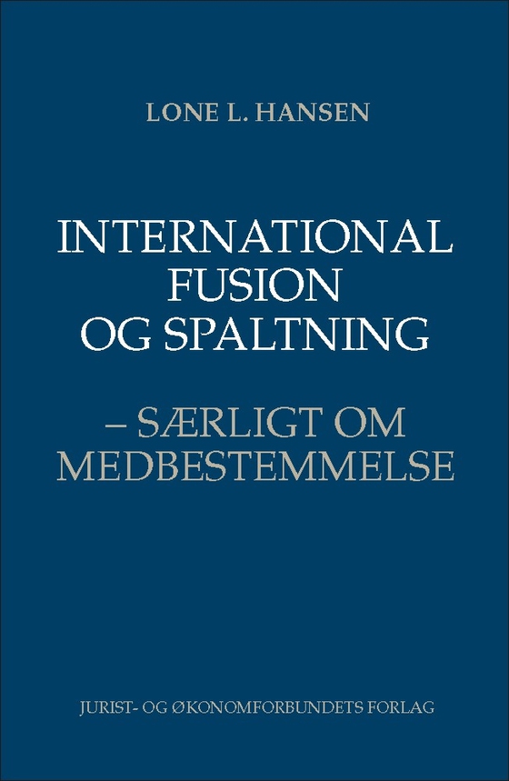 International fusion og spaltning - særligt om medbestemmelse (e-bog) af Lone L. Hansen