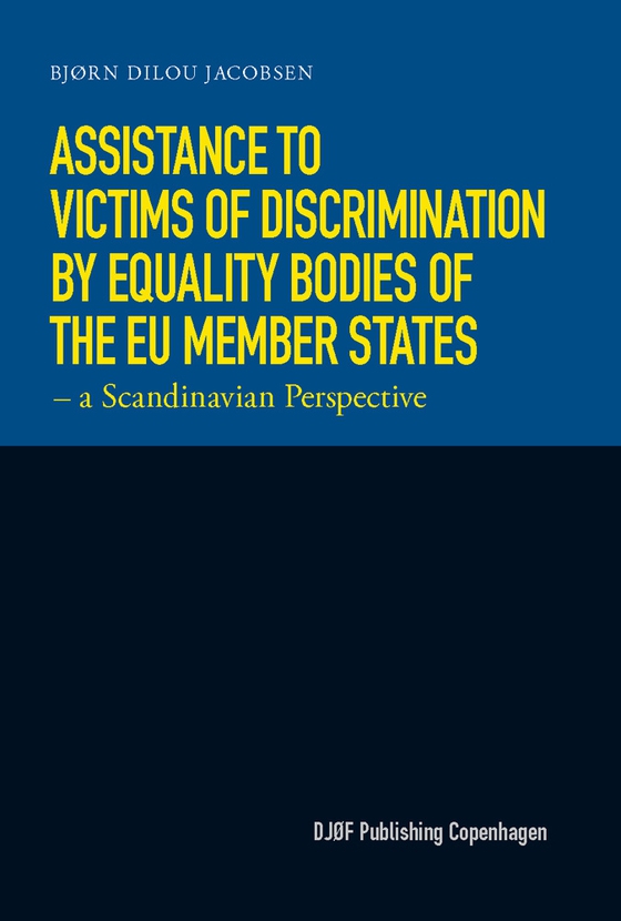Assistance to Victims of Discrimination by Equality Bodies of the EU Member States - - a Scandinavian Perspective (e-bog) af Bjørn Dilou Jacobsen