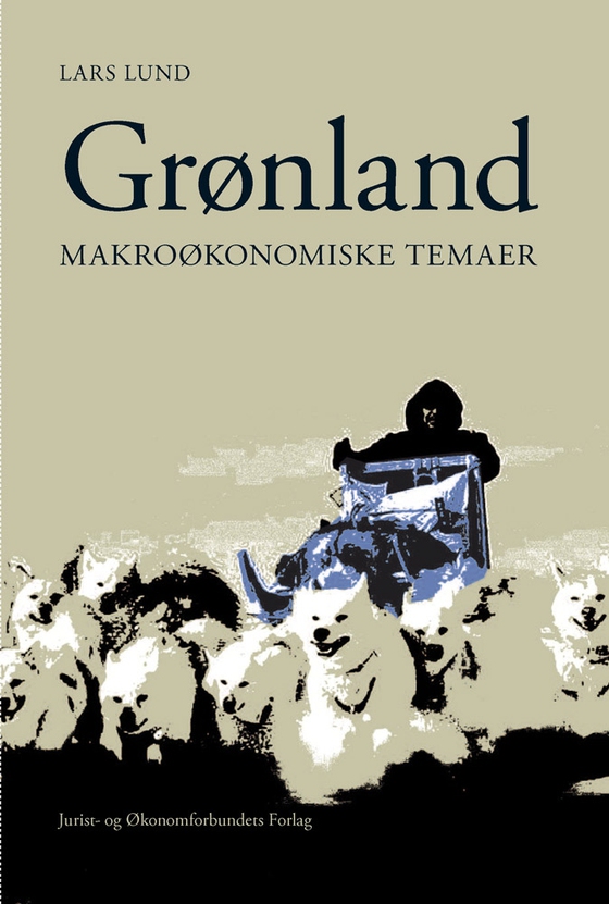 Grønland - Makroøkonomiske temaer (e-bog) af Lars Lund