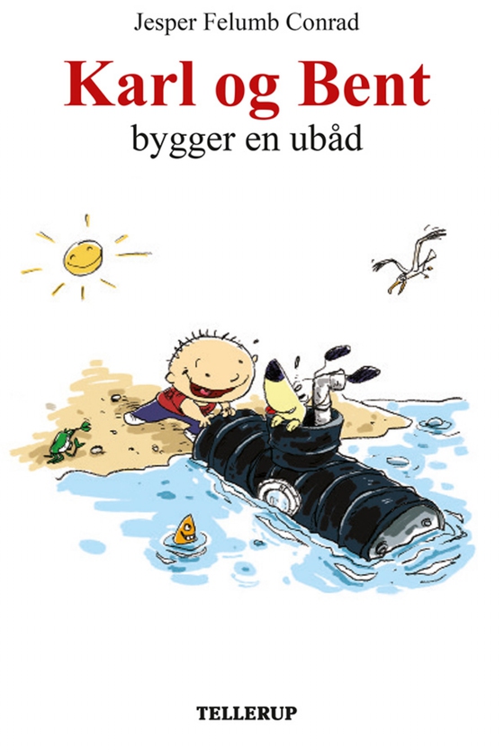 Karl og Bent #3: Karl og Bent bygger en ubåd (e-bog) af Jesper Felumb Conrad