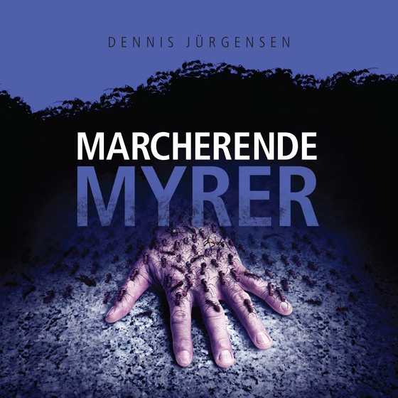 En Roland Triel-krimi #4: Marcherende Myrer (lydbog) af Dennis Jürgensen