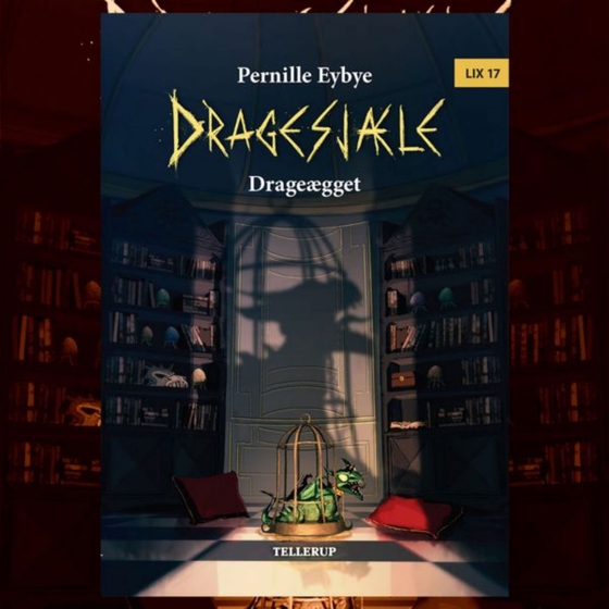 Dragesjæle #6: Drageægget (lydbog) af Pernille Eybye