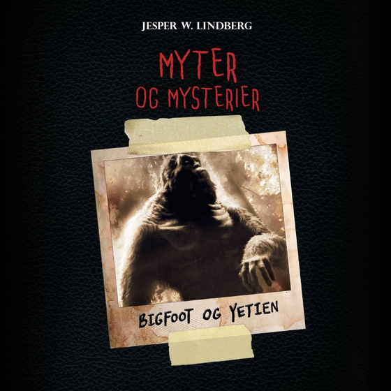 Myter og mysterier #2: Bigfoot og Yetien