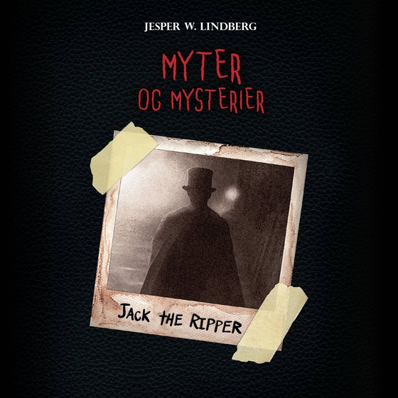 Myter og mysterier #3: Jack the Ripper (lydbog) af Jesper W. Lindberg