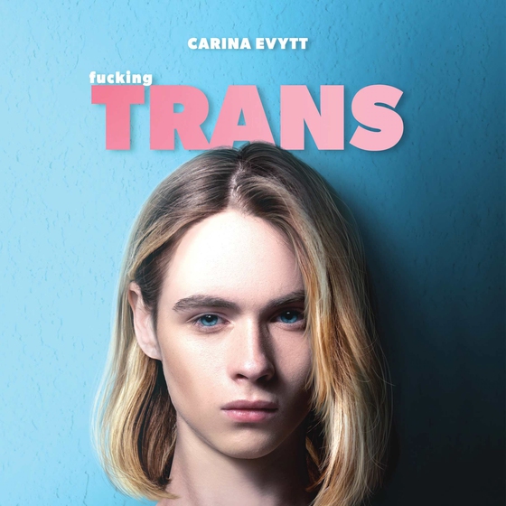 Fucking trans (lydbog) af Carina Evytt