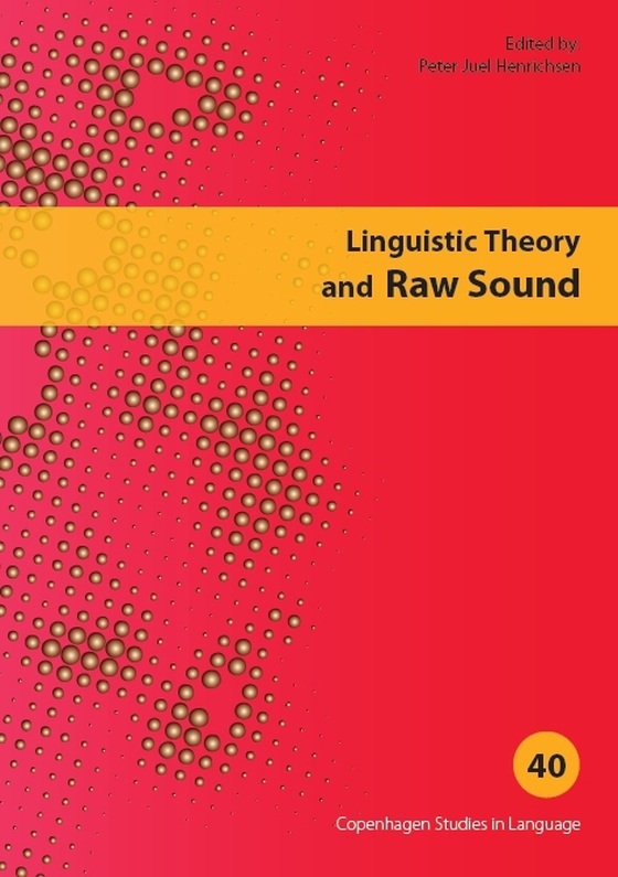 Linguistic Theory and Raw Sound (e-bog) af Peter Juel Henrichsen