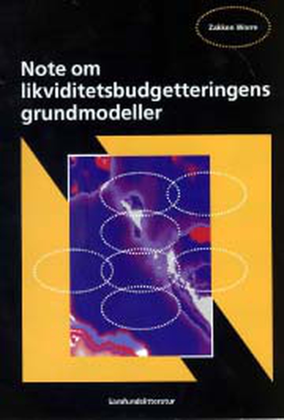 Note om likviditetsbudgetteringens grundmodeller - Udarbejdet primært til brug ved HA-studiet (e-bog) af Zakken Worre