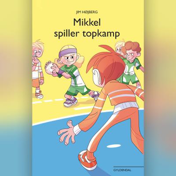 Mikkel spiller topkamp (lydbog) af Jim Højberg